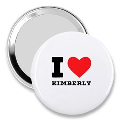 I Love Kimberly 3  Handbag Mirrors by ilovewhateva