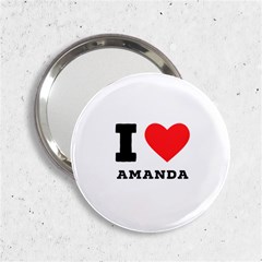 I Love Amanda 2 25  Handbag Mirrors by ilovewhateva