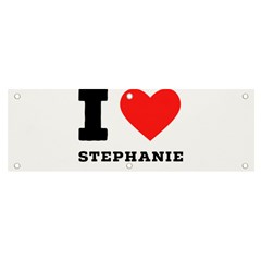 I Love Stephanie Banner And Sign 6  X 2  by ilovewhateva