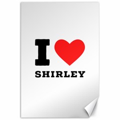 I Love Shirley Canvas 20  X 30  by ilovewhateva