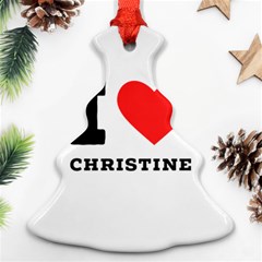 I Love Christine Christmas Tree Ornament (two Sides) by ilovewhateva