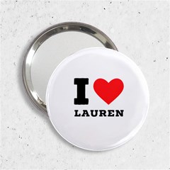 I Love Lauren 2 25  Handbag Mirrors by ilovewhateva