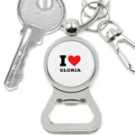 I love Gloria  Bottle Opener Key Chain Front