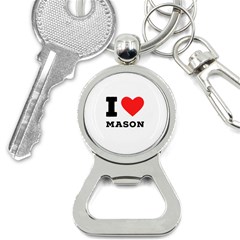 I Love Mason Bottle Opener Key Chain by ilovewhateva