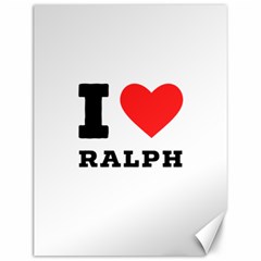 I Love Ralph Canvas 12  X 16  by ilovewhateva