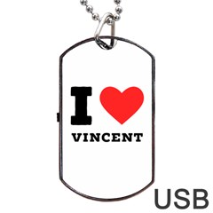 I Love Vincent  Dog Tag Usb Flash (two Sides) by ilovewhateva