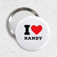 I Love Randy 2 25  Handbag Mirrors by ilovewhateva