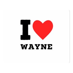 I Love Wayne Premium Plush Fleece Blanket (large) by ilovewhateva