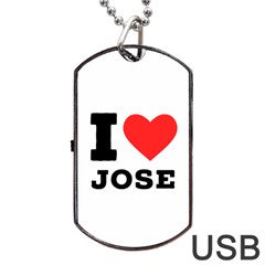 I Love Jose Dog Tag Usb Flash (two Sides) by ilovewhateva