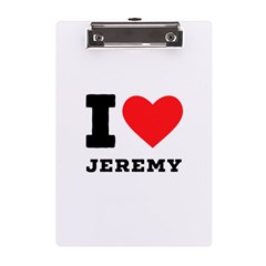 I Love Jeremy  A5 Acrylic Clipboard by ilovewhateva