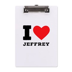 I Love Jeffrey A5 Acrylic Clipboard by ilovewhateva