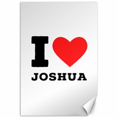 I Love Joshua Canvas 20  X 30  by ilovewhateva