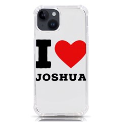 I Love Joshua Iphone 14 Tpu Uv Print Case by ilovewhateva