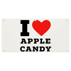 I Love Apple Candy Banner And Sign 4  X 2  by ilovewhateva