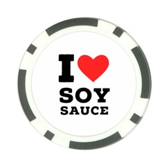 I Love Soy Sauce Poker Chip Card Guard (10 Pack) by ilovewhateva