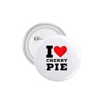 I love cherry pie 1.75  Buttons Front