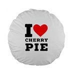 I love cherry pie Standard 15  Premium Round Cushions Front