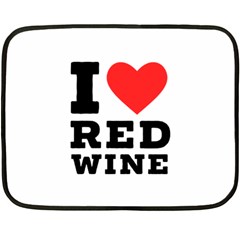 I Love Red Wine Two Sides Fleece Blanket (mini) by ilovewhateva