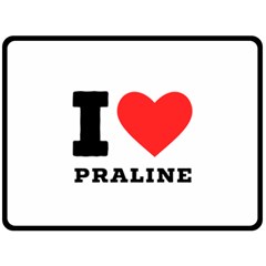 I Love Praline  Two Sides Fleece Blanket (large) by ilovewhateva