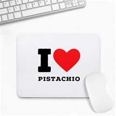 I Love Pistachio Small Mousepad by ilovewhateva