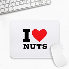 I Love Nuts Small Mousepad by ilovewhateva