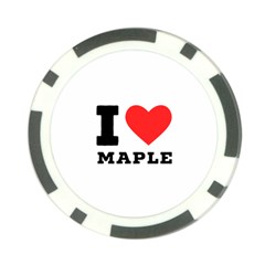 I Love Maple Poker Chip Card Guard (10 Pack) by ilovewhateva