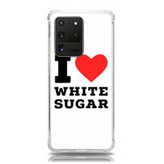 I Love White Sugar Samsung Galaxy S20 Ultra 6 9 Inch Tpu Uv Case by ilovewhateva