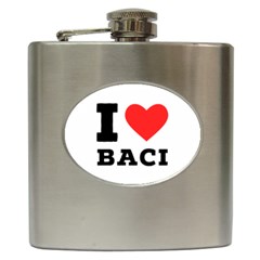 I Love Baci  Hip Flask (6 Oz) by ilovewhateva