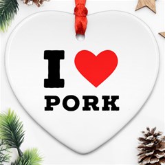 I Love Pork  Ornament (heart) by ilovewhateva