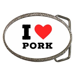 I Love Pork  Belt Buckles by ilovewhateva