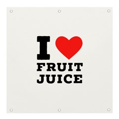 I Love Fruit Juice Banner And Sign 4  X 4  by ilovewhateva