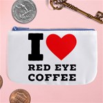 I love red eye coffee Large Coin Purse Front