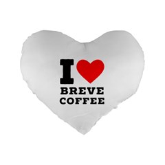 I Love Breve Coffee Standard 16  Premium Flano Heart Shape Cushions by ilovewhateva