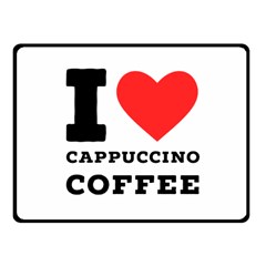 I Love Cappuccino Coffee Fleece Blanket (small) by ilovewhateva