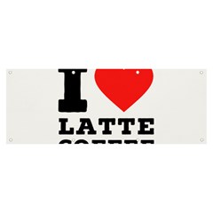 I Love Latte Coffee Banner And Sign 8  X 3  by ilovewhateva