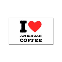 I Love American Coffee Sticker (rectangular) by ilovewhateva