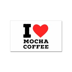 I Love Mocha Coffee Sticker (rectangular) by ilovewhateva