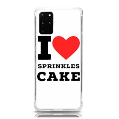 I Love Sprinkles Cake Samsung Galaxy S20plus 6 7 Inch Tpu Uv Case by ilovewhateva