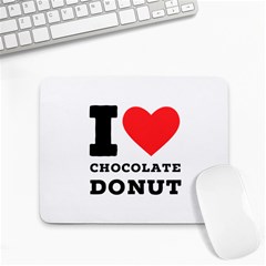 I Love Chocolate Donut Small Mousepad by ilovewhateva