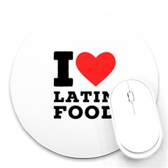 I Love Latin Food Round Mousepad by ilovewhateva