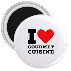 I Love Gourmet Cuisine 3  Magnets by ilovewhateva