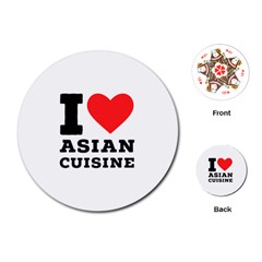 I Love Asian Cuisine Playing Cards Single Design (round) by ilovewhateva