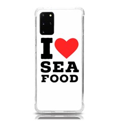 I Love Sea Food Samsung Galaxy S20plus 6 7 Inch Tpu Uv Case by ilovewhateva