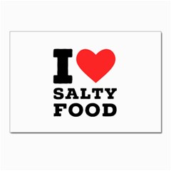 I Love Salty Food Postcards 5  X 7  (pkg Of 10) by ilovewhateva