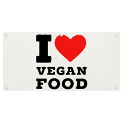 I Love Vegan Food  Banner And Sign 4  X 2  by ilovewhateva