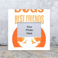 Best Friend T- Shirt Cool Dog Pet Saying T- Shirt Yoga Reflexion Pose T- Shirtyoga Reflexion Pose T- Shirt White Box Photo Frame 4  X 6  by hizuto