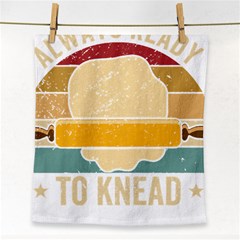 Bread Baking T- Shirt Funny Bread Baking Baker Always Ready To Kneed T- Shirt (1) Face Towel by JamesGoode