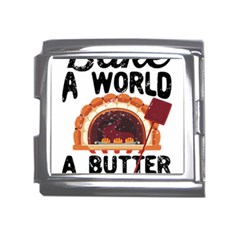 Bread Baking T- Shirt Funny Bread Baking Baker Bake The World A Butter Place T- Shirt Mega Link Italian Charm (18mm) by JamesGoode