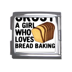 Bread Baking T- Shirt Funny Bread Baking Baker Crust A Girl Who Loves Bread Baking T- Shirt Mega Link Italian Charm (18mm) by JamesGoode