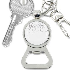 Breathe T- Shirt Breathe In Silver T- Shirt Bottle Opener Key Chain by JamesGoode